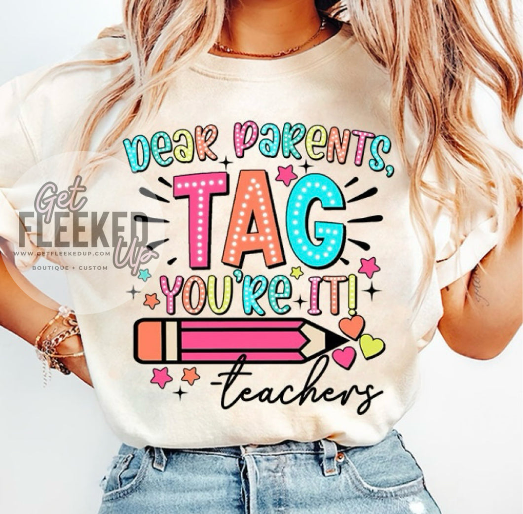 Dear Parents, Tag you’re it! End of school shirt