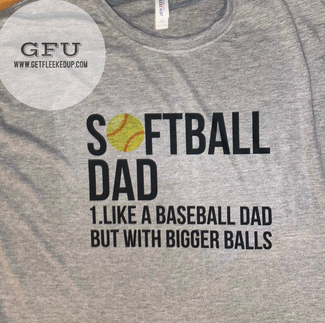 Softball dad but with bigger balls Shirt